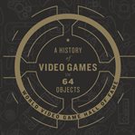 A history of video games in 64 objects cover image cdn
