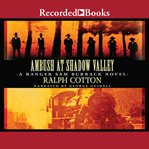 Ambush at Shadow Valley : a Ranger Sam Burrack novel cover image cdn