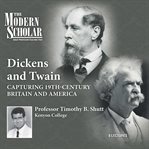 Dickens and Twain : capturing 19th century Britain and America cover image cdn