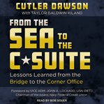 From the sea to the c-suite. Lessons Learned from the Bridge to the Corner Office cover image cdn