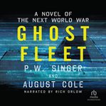 Ghost fleet. A Novel of the Next World War cover image cdn