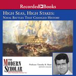 High seas, high stakes : naval battles that changed history cover image cdn