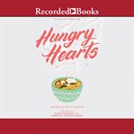 Hungry hearts. 13 Tales of Food & Love cover image cdn