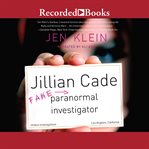 Jillian cade : (fake) paranormal investigator cover image cdn