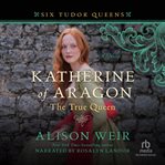 Katherine of aragon, the true queen cover image cdn