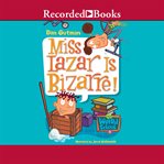Miss Lazar is bizarre! cover image cdn