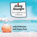 Money messages. Get out of the Red and into the Green: Emotional and Financial Freedom to Transform Your Life cover image cdn