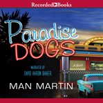 Paradise dogs : a novel cover image cdn
