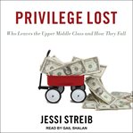 Privilege lost. Who Leaves the Upper Middle Class and How They Fall cover image cdn