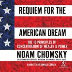 Requiem for the american dream. The 10 Principles of Concentration of Wealth & Power cover image cdn