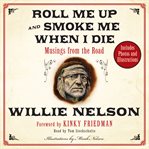 Roll me up and smoke me when I die : musings from the road cover image cdn
