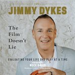 The film doesn't lie. Evaluating Your Life One Play at a Time cover image cdn