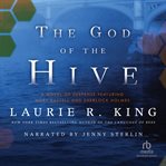 The god of the hive. A Novel of Suspense Featuring Mary Russell and Sherlock Holmes cover image cdn