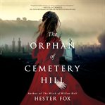The orphan of cemetery hill. A Novel cover image cdn