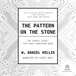 The pattern on the stone : the simple ideas that make computers work cover image cdn