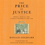 The price of justice. Money, Morals and Ethical Reform in the Law cover image cdn