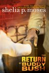 The return of Buddy Bush : a novel cover image cdn
