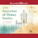 The uncorker of ocean bottles cover image cdn