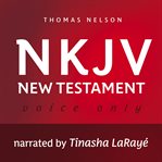 Voice only audio bible - New King James Version, NKJV : narrated by Tinasha Larayé cover image cdn
