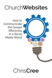 Church websites: how to communicate the gospel effectively in a social media world cover image cdn
