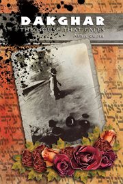 Dakghar : the house that calls : a novel in four voices cover image cdn