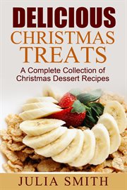 Delicious christmas treats: a complete collection of christmas dessert recipes cover image cdn