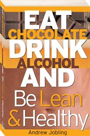 Eat chocolate, drink alcohol and be lean & healthy cover image cdn