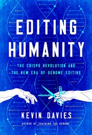 Editing humanity : the crispr revolution and the new era of genome editing cover image cdn