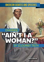 Examining "ain't i a woman?" by sojourner truth cover image cdn