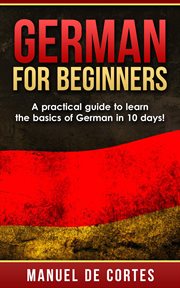 German for beginners: a practical guide to learn the basics of german in 10 days! cover image cdn