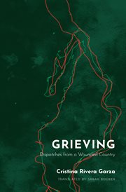 Grieving. Dispatches from a Wounded Country cover image cdn