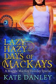 Lazy, hazy days of mackays. Book #10.5 cover image cdn