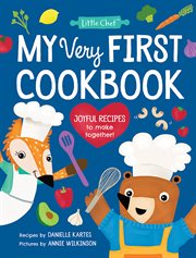 My very first cookbook. Joyful Recipes to Make Together! cover image cdn
