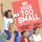 No voice too small. Fourteen Young Americans Making History cover image cdn