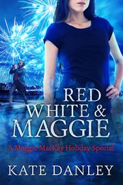 Red, white, and maggie. Book #8.5 cover image cdn