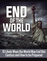 Signs of the end of the world. 10 Likely Ways the World May End this Century and How to be Prepared cover image cdn
