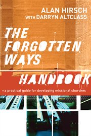 The forgotten ways handbook : practical guide for developing missional churches cover image cdn