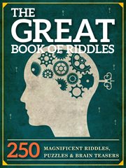 The great book of riddles. 250 Magnificent Riddles, Puzzles and Brain Teasers cover image cdn