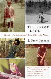 The home place. Memoirs of a Colored Man's Love Affair with Nature cover image cdn