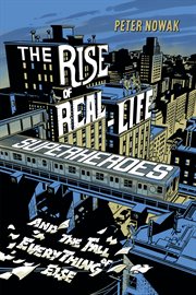 The rise of real-life superheroes. and the Fall of Everything Else cover image cdn