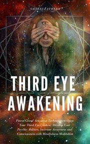 Third eye awakening: pineal gland activation techniques to open your third eye chakra, develop yo... cover image cdn