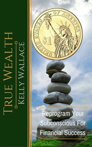True wealth; : or, What is he worth? cover image cdn