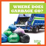 Where does garbage go? cover image cdn