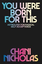 You were born for this. Astrology for Radical Self-Acceptance cover image cdn