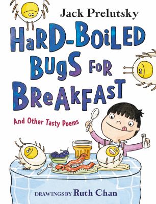 Hard-boiled bugs for breakfast : and other tasty poems cover image