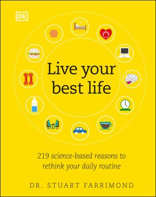Live your best life : 219 science-based reasons to rethink your daily routine cover image
