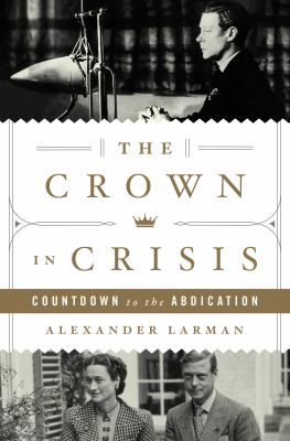The crown in crisis : countdown to the abdication  cover image cdn