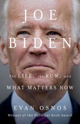 Joe Biden : the life, the run, and what matters now cover image