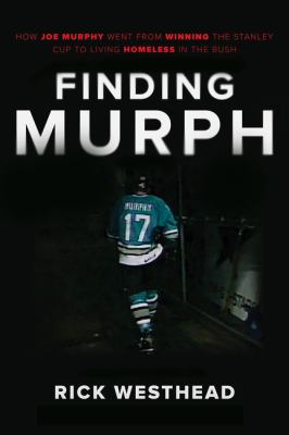 Finding Murph : how Joe Murphy went from winning a championship to living homeless in the bush cover image