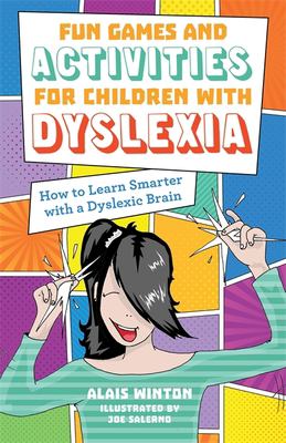 Fun games and activities for children with dyslexia : how to learn smarter with a dyslexic brain cover image